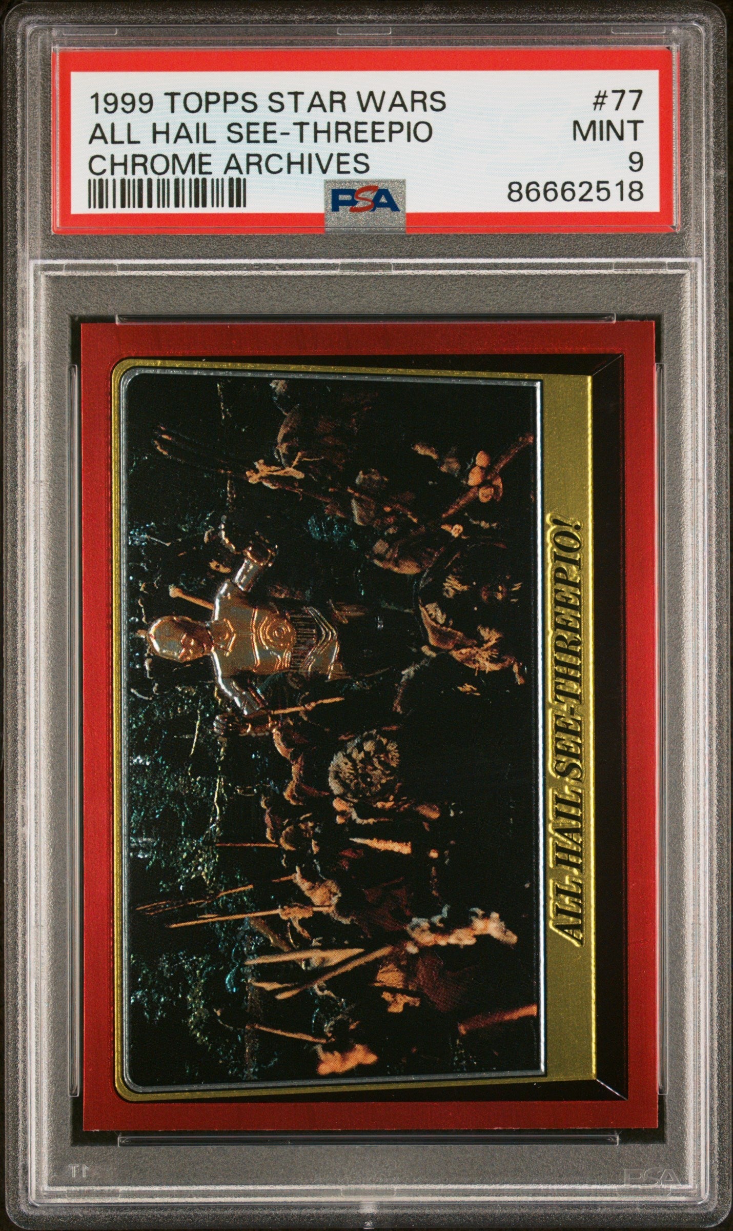1999 TOPPS CHROME STAR WARS CHROME ARCHIVES ALL HAIL SEE-THREEPIO CHROME ARCHIVES #77 - PSA 9